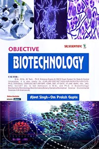 Objective BIOTECHNOLOGY - IARI/NDRI/IVRI/CIFE-Ph.D., SAUs, CAUs; CSIR/UGC-NET/JRF/SRF; ICMR, DBT, GATE, BARC, IISc., JNU, BHU,