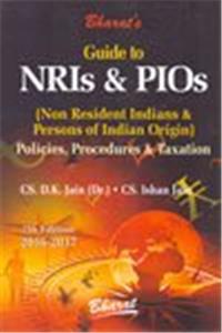 Guide to NRIs and PIOs Policies Procedures and Taxation 2016-17