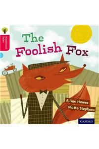 Oxford Reading Tree Traditional Tales: Level 4: The Foolish Fox