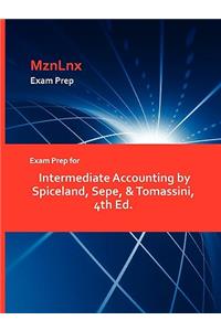 Exam Prep for Intermediate Accounting by Spiceland, Sepe, & Tomassini, 4th Ed.