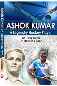 ASHOK KUMAR - A Legendry Hockey Player (FIRST EDITION)