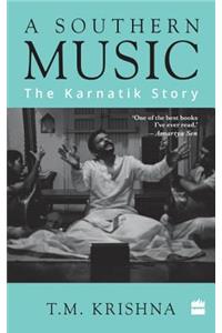A Southern Music: The Karnatik Story