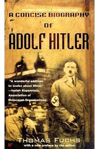 Concise Biography of Adolf Hitler