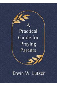 Practical Guide for Praying Parents