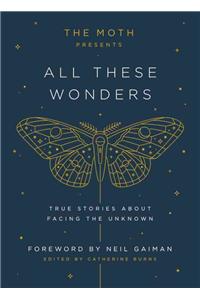 The Moth Presents: All These Wonders
