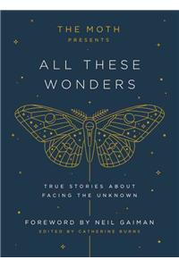 Moth Presents: All These Wonders