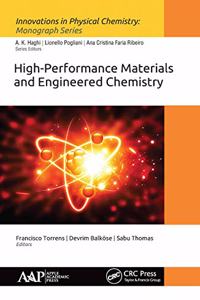 High-Performance Materials and Engineered Chemistry