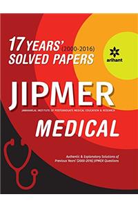 17 Years' 2000-2016 Solved Papers JIPMER Medical 2017