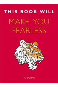 This Book Will Make You Fearless