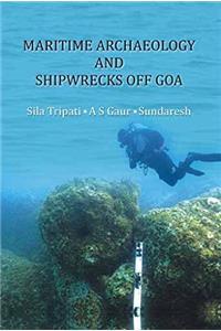 Maritime Archaeology and Shipwrecks off Goa (1st)