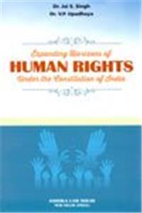 Expanding Horizons of Human Rights Under the Constitution of India