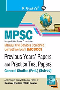 MPSC: Manipur Civil Services Combined Competitive Exam (MCSCC) General Studies (Prel.) Previous Years' & Practice Test Papers (Solved)