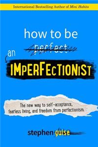 How to Be an Imperfectionist