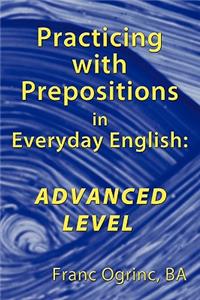 Practicing with Prepositions in Everyday English: Advanced Level