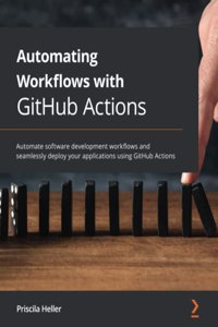 Automating Workflows with GitHub Actions