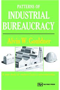 Patterns of Industrial Bureaucracy