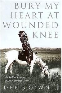 Bury My Heart At Wounded Knee