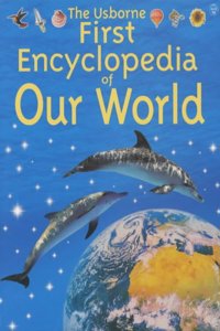 Usborne First Encyclopedia of Our World (Usborne Encyclopedias)
