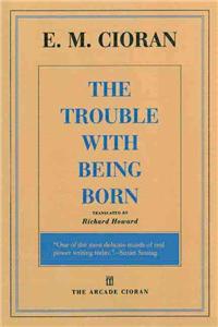 Trouble with Being Born