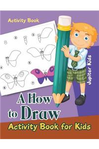 How to Draw Activity Book for Kids Activity Book
