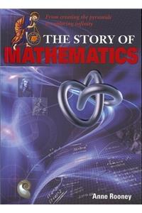 Story of Mathematics: From Creating the Pyraminds to Exploring Infinity