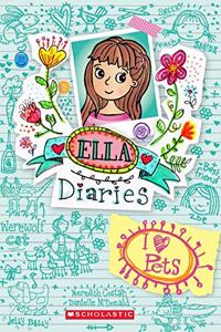 Ella Diaries #3: I Heart Pets