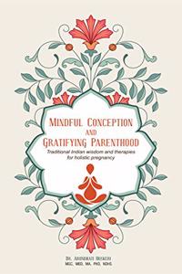 Mindful Conception and Gratifying Parenthood