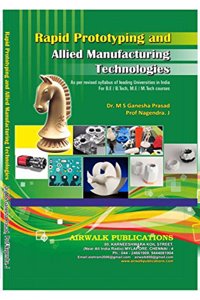 RAPID PROTOTYPING AND ALLIED MANUFACTURING TECHNOLOGIES