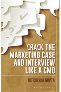 Crack the Marketing Case and Interview Like A CMO