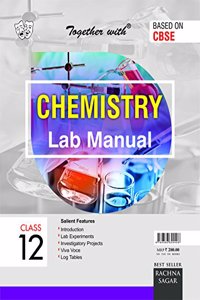 Together with CBSE Lab Manual Chemistry for Class 12 for 2019 Exam