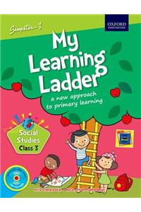 My Learning Ladder Social Science Class 3 Semester 1: A New Approach to Primary Learning