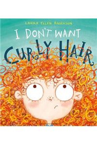 I Don't Want Curly Hair!