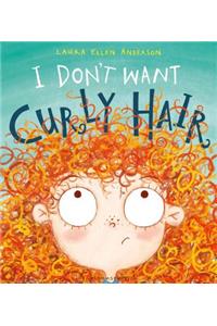 I Don't Want Curly Hair!