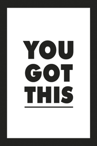 You Got This