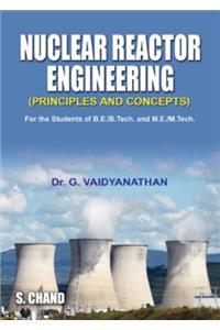 Nuclear Reactor Engineering (Principles and Concepts)