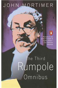Third Rumpole Omnibus: Rumpole and the Age of Miracles, Rumpole a LA Carte, Rumpole and the Angel of Death