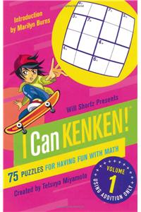 Will Shortz Presents I Can KenKen! Volume 1