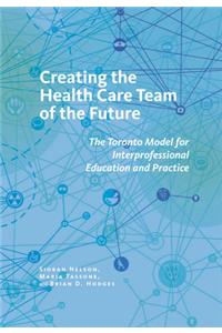 Creating the Health Care Team of the Future