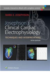 Josephson's Clinical Cardiac Electrophysiology