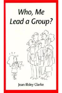 Who, Me Lead a Group?