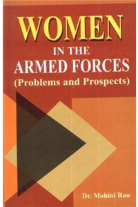 Women in the Armed Forces - Problems and Prospects