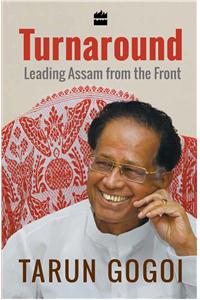 Turnaround: Leading Assam from the Front