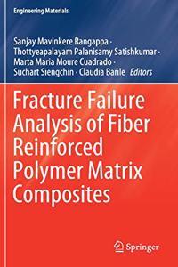 Fracture Failure Analysis of Fiber Reinforced Polymer Matrix Composites