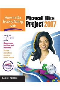 How to Do Everything with Microsoft Office Project 2007