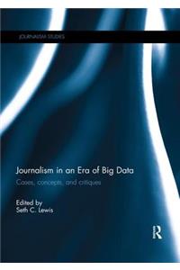 Journalism in an Era of Big Data