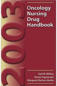 Oncology Nursing Drug Handbook 2003