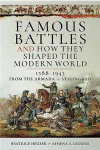 Famous Battles and How They Shaped the Modern World 1588-1943
