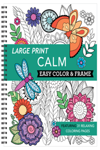 Large Print Easy Color & Frame - Calm (Adult Coloring Book)