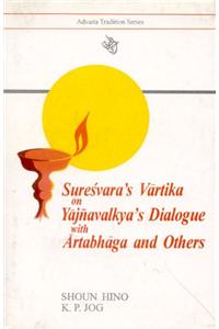 Suresvara's Vartika on Yajnavalkya's Dialogue