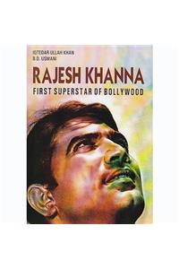 Rajesh Khanna: First Superstar of Bollywood